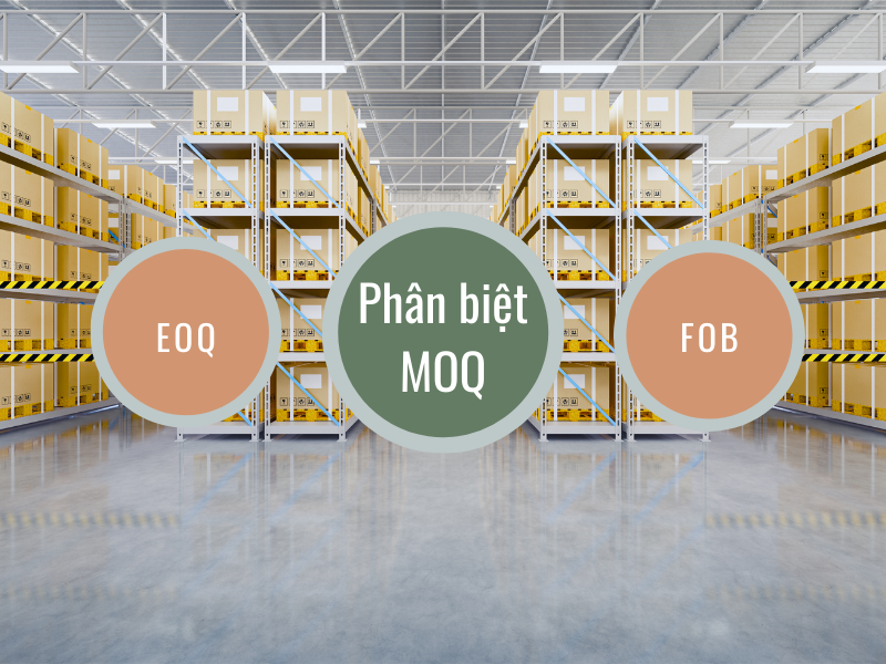 phan-biet-moq-eoq-fob