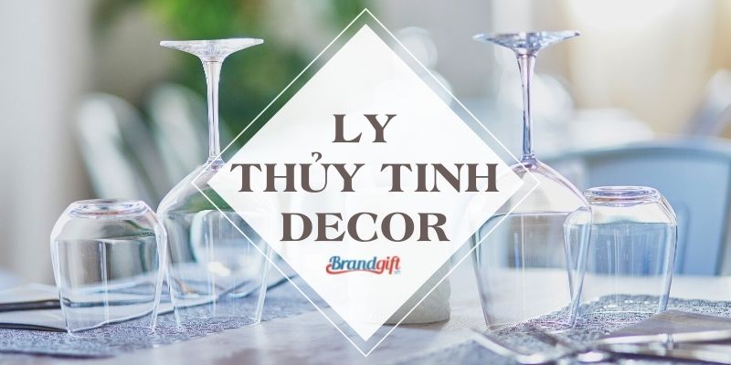 ly thủy tinh decor banner