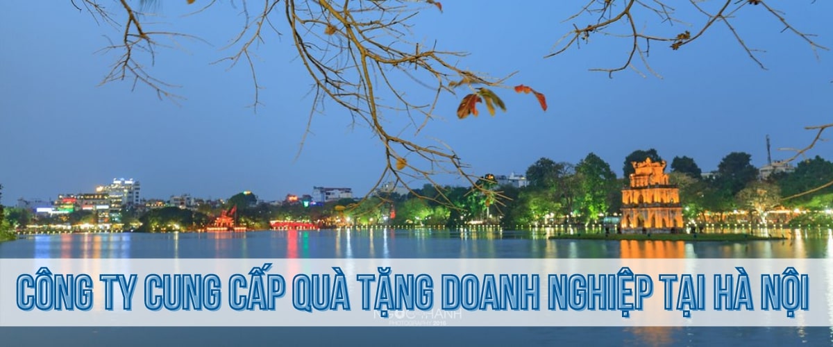 Công ty cung cấp quà tặng doanh nghiệp giá rẻ tại Hà Nội